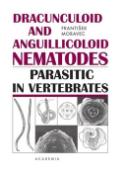 Kniha: Dracunculoid and anguillicoloid nematodes parasitic in vertebrates - František Moravec