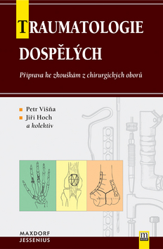 Kniha: Traumatologie dospělých - Příprava ke zkouškám z chirurgických oborů - Petr Višňa