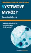 Kniha: Systémové mykózy - Anna Jedličková