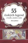 Kniha: 55 českých legend - z hradů, zámků a měst - Alena Ježková