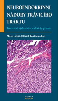 Kniha: Neuroendokrinní nádory trávicí - Karel Lukáš