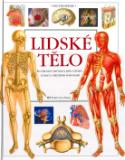 Kniha: Lidské tělo - Ilustrovaný průvodce jeho stavbou, funkcí a některými poruchami - Martin Seymour-Smith, Tony Smith
