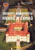 Kniha: Tajnosti moravských hradů a zámků - Čtvrtý díl - Luboš Y. Koláček