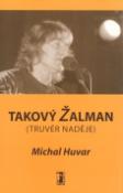 Kniha: Takový Žalman - Truvér naděje - Michal Huvar