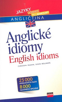 Kniha: Anglické idiomy - English idioms - Christoph Rojahn, Christoph Rojanh, Susan Bollinger