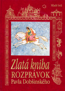 Kniha: Zlatá kniha rozprávok Pavla Dobšinského - Pavol Dobšinský
