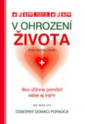 Kniha: V ohrození života - Ako zachrániť život sebe aj iným - Javier Vendrell Covisa