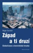 Kniha: Západ a ti druzí - Glabalizace a teroristická hrozba - Roger Scruton