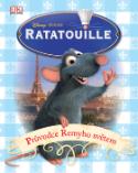Kniha: Ratatouille - Průvodce Remyho světem
