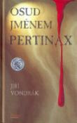 Kniha: Osud jménem Pertinax - Jiří Vondrák