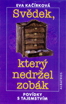 Kniha: Svědek, který nedržel zobák - Eva Kačírková