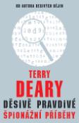 Kniha: Děsivě pravdivé špionážní příběhy - Od autora děsivých dějin - Terry Deary