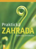 Kniha: Praktická zahrada - Dobré rady zahrádkářům - neuvedené, Wolfgang Hensel