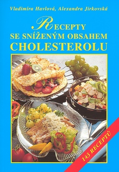 Kniha: Recepty se sníž.obsahem cholesterolu - Alexandra Jirkovská, Vladimíra Havlová