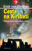 Kniha: Cesta na Kiribati - Dobrodružství mezi nebem a Zemí - Erich von Däniken