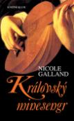 Kniha: Královský minesengr - Nicole Gallandová