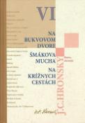 Kniha: Na bukvovom dvore Šmákova mucha Na krížnych cestách - VI - Jozef Cíger Hronský