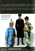 Kniha: Vojáci studené války - Jan Vogeltanz, Miroslav Hus, Jiří W. Procházka, Jiří Procházka
