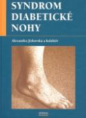 Kniha: Syndrom diabetické nohy - Komplexní týmová péče - Alexandra Jirkovská