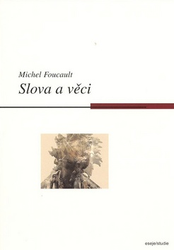 Kniha: Slova a věci - Michel Foucault
