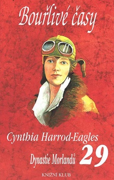 Kniha: Bouřlivé časy - Dynastie Morlandů 29 - Cynthia Harrod-Eaglesová, Cynthia Harrod-Eagles