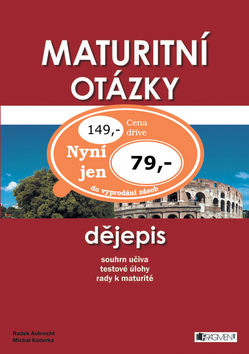 Kniha: Maturitní otázky Dějepis - Radek Aubrecht, Michal Kaderka