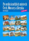 Kniha: Po nejkrásnějších místech Čech, Moravy a Slezska - Petr Dvořáček, Zdeněk Knápek