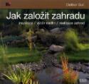 Kniha: Jak založit zahradu - Dalibor Gut