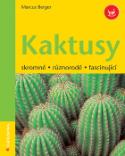 Kniha: Kaktusy - skromné, různorodé, fascinující - Markus Berger