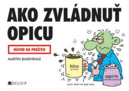 Kniha: Ako zvládnuť opicu - Návod na prežitie - Martin Baxendale