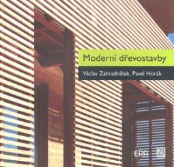 Kniha: Moderní dřevostavby - Václav Zahradníček, Pavel Horák
