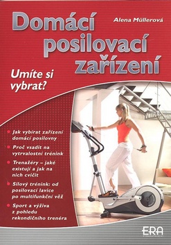 Kniha: Domácí posilovací zařízení - Umíte si vybrat? - Alena Müllerová