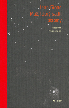 Kniha: Muž, ktorý sadil stromy - Jean Giono