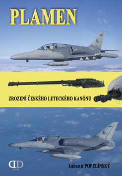 Kniha: Plamen - Zrození českého leteckého kanónu - Lubomír Popelínský