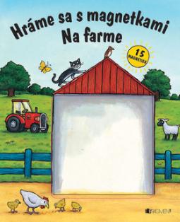 Kniha: Na farme - Hráme sa s magnetkami 17 magnetiek - Axel Scheffler