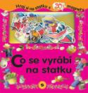 Kniha: Co se vyrábí na statku - Hraj si na statku s 20. magnety - Marifé Gonzáles