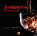 Kniha: Jak rozumět vínu - Manuál Someliéra - Giuseppe Vaccarini