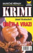 Kniha: Oběti a vrazi - Skutečné krimi. případy - Josef Kratochvíl