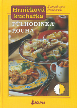 Kniha: Hrníčková kuchařka Půlhodinka pouhá - žlutá - Jaroslava Pechová