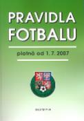 Kniha: Pravidla fotbalu - Platná od 1.7.2007 - Jan Hora