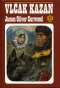 Kniha: Vlčák Kazan            OLYMPIA - James Oliver Curwood