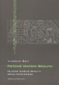 Kniha: Psýché Matrix realita - Hledání dimenzí reality očima psychologa - Vladislav Šolc