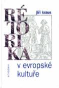 Kniha: Rétorika v evropské kultuře - Jiří Kraus