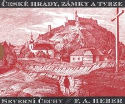 Kniha: České hrady, zámky a tvrze II - Severní Čechy - Franz Alexander Heber