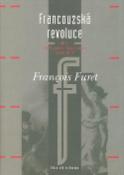 Kniha: Francouzská revoluce I - Od Turgota k Napoleonovi 1770-1814 - Francois Furet