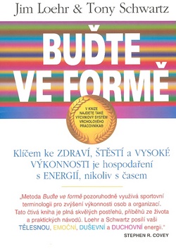 Kniha: Buďte ve formě - Jim Loehr, Tony Schwartz