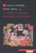 Kniha: Člověk českého raného novověku (16.-17. století) - Václav Bůžek, Pavel Král