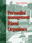 Kniha: Personální management Řízení Organizace - Helmut Kasper, Wolfgamg Mayrhofer