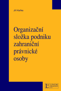 Kniha: Organizační složka podniku zahraniční právnické osoby - Jiří Kaňka