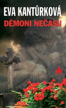 Kniha: Démoni nečasu - Eva Kantůrková